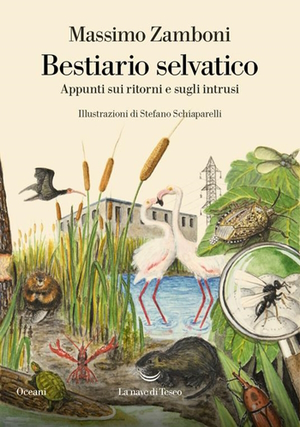 Bestiario Selvatico di Massimo Zamboni. Edizioni La Nave di Teseo
